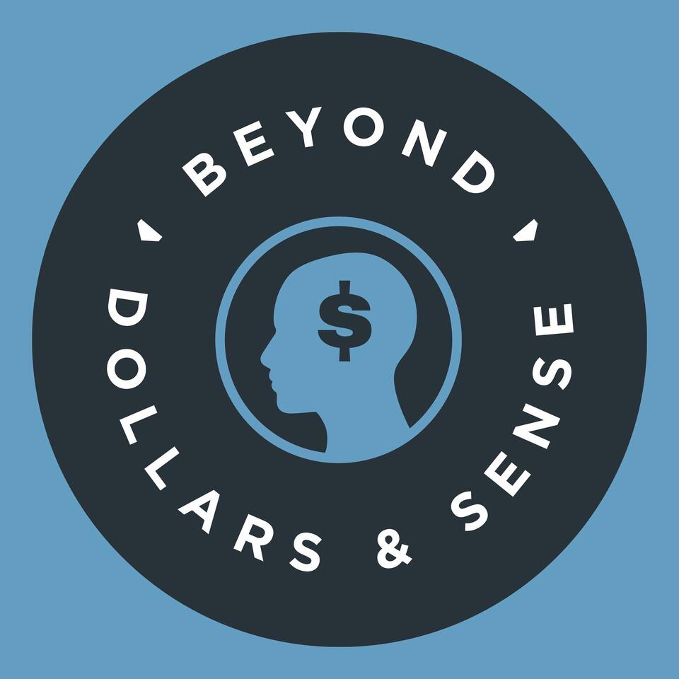 Beyond Dollars & Sense
