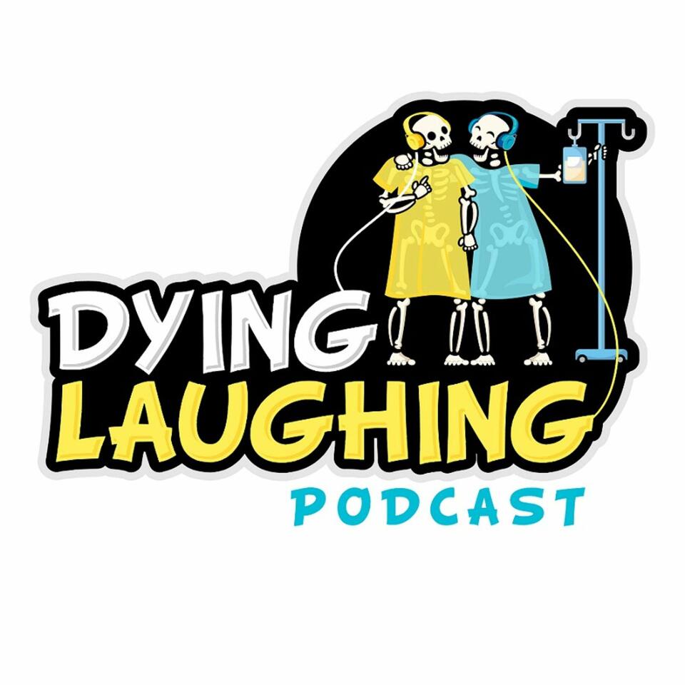 Dying Laughing Podcast