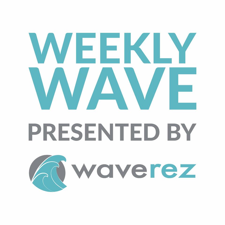 Weekly Wave presented by WaveRez