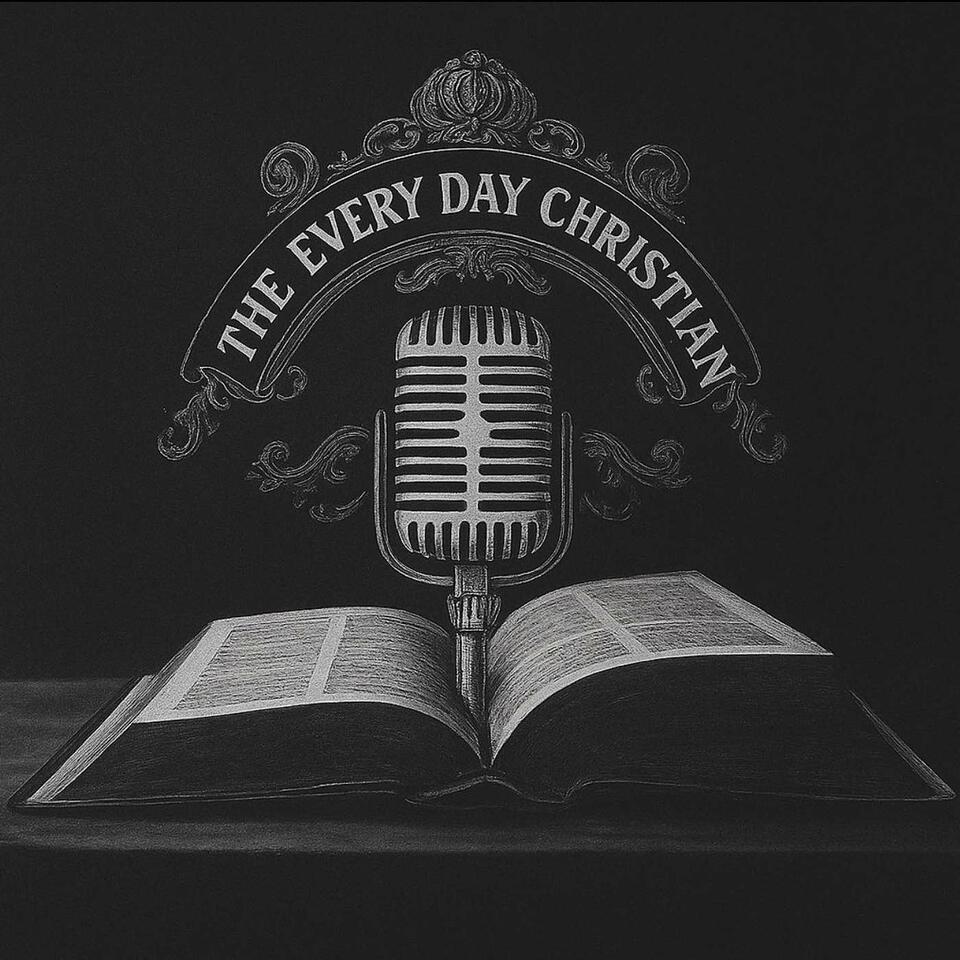 The Every Day Christian Podcast