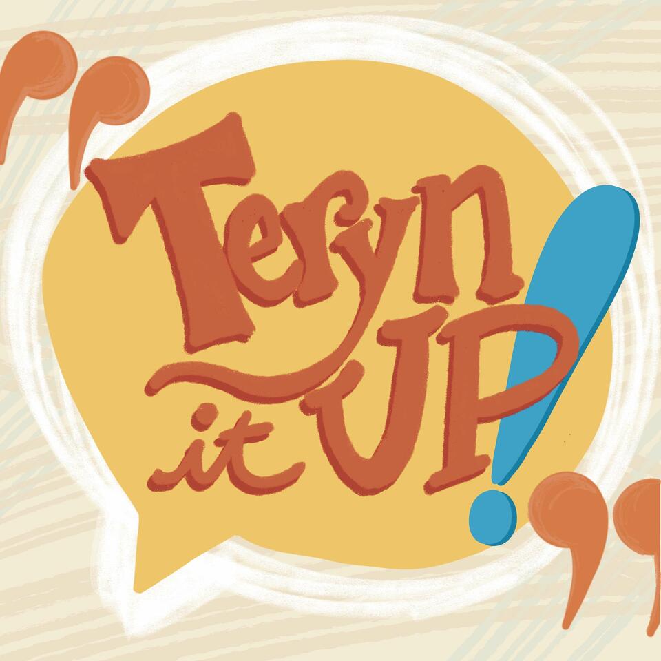 Teryn It Up Podcast