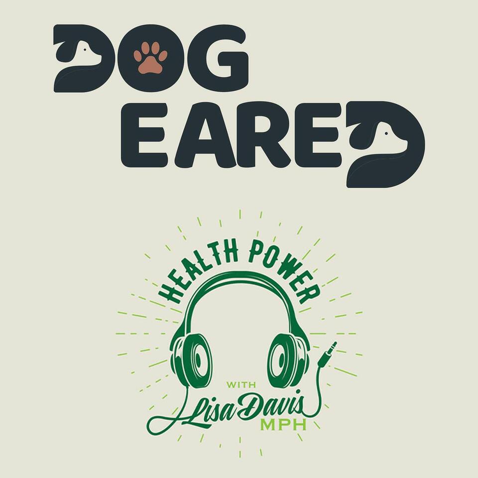 Health Power: The OG Health Podcast & Dog-Eared Podcast