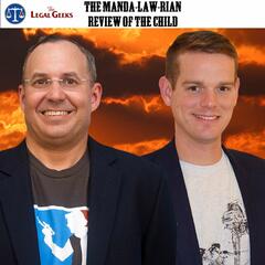 The Mandalorian - What Child is This? - The Legal Geeks