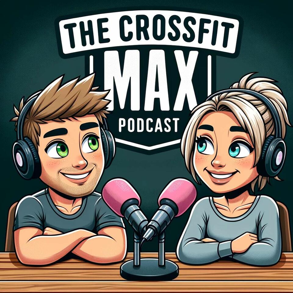 The CrossFit Max Podcast