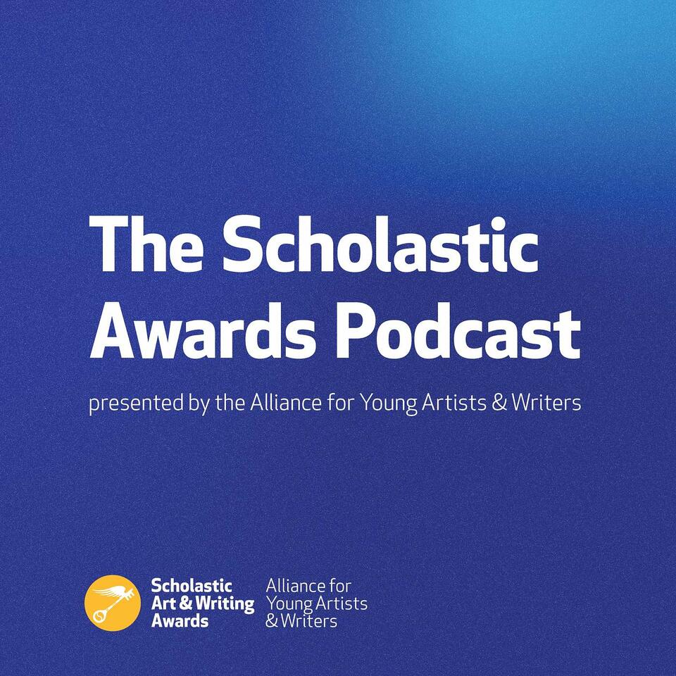 The Scholastic Art & Writing Awards Podcast
