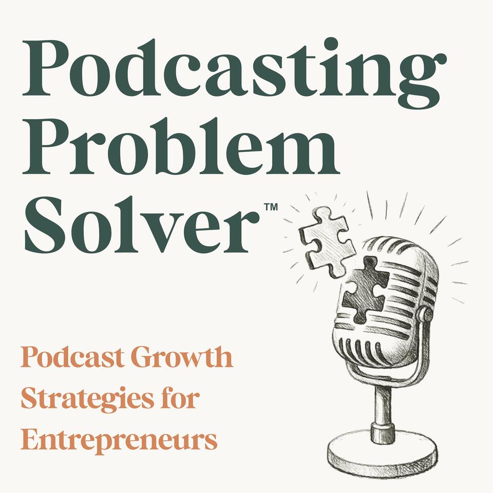 Podcast SEO & Growth | Podcasting Problem Solver for Entrepreneurs