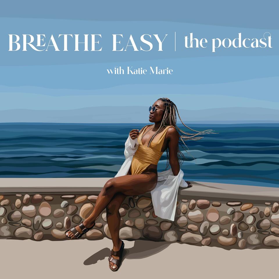 Breathe Easy | the Podcast