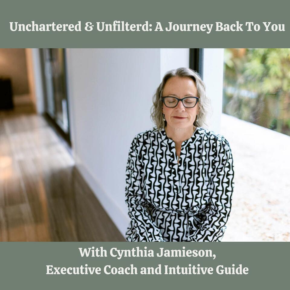 Uncharted & Unfiltered: The Journey Back to You