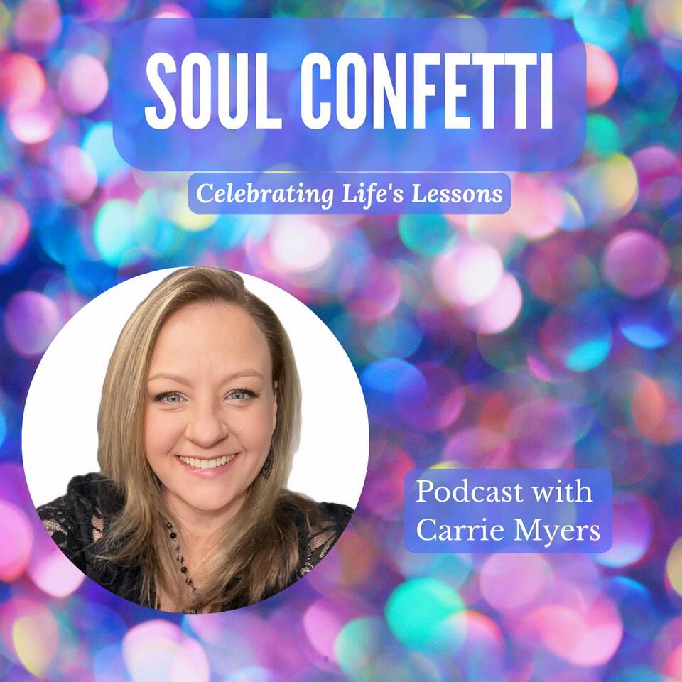 Soul Confetti: Celebrating Life’s Lessons