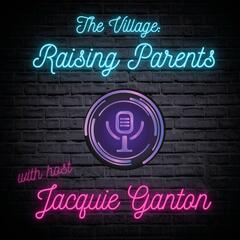 The Village: Raising Parents