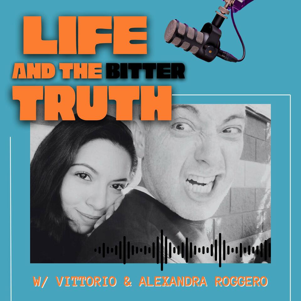 Life and the Bitter Truth