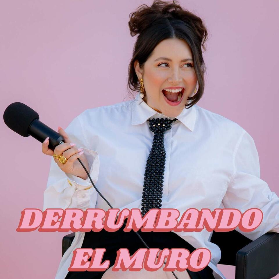 Derrumbando El Muro Podcast