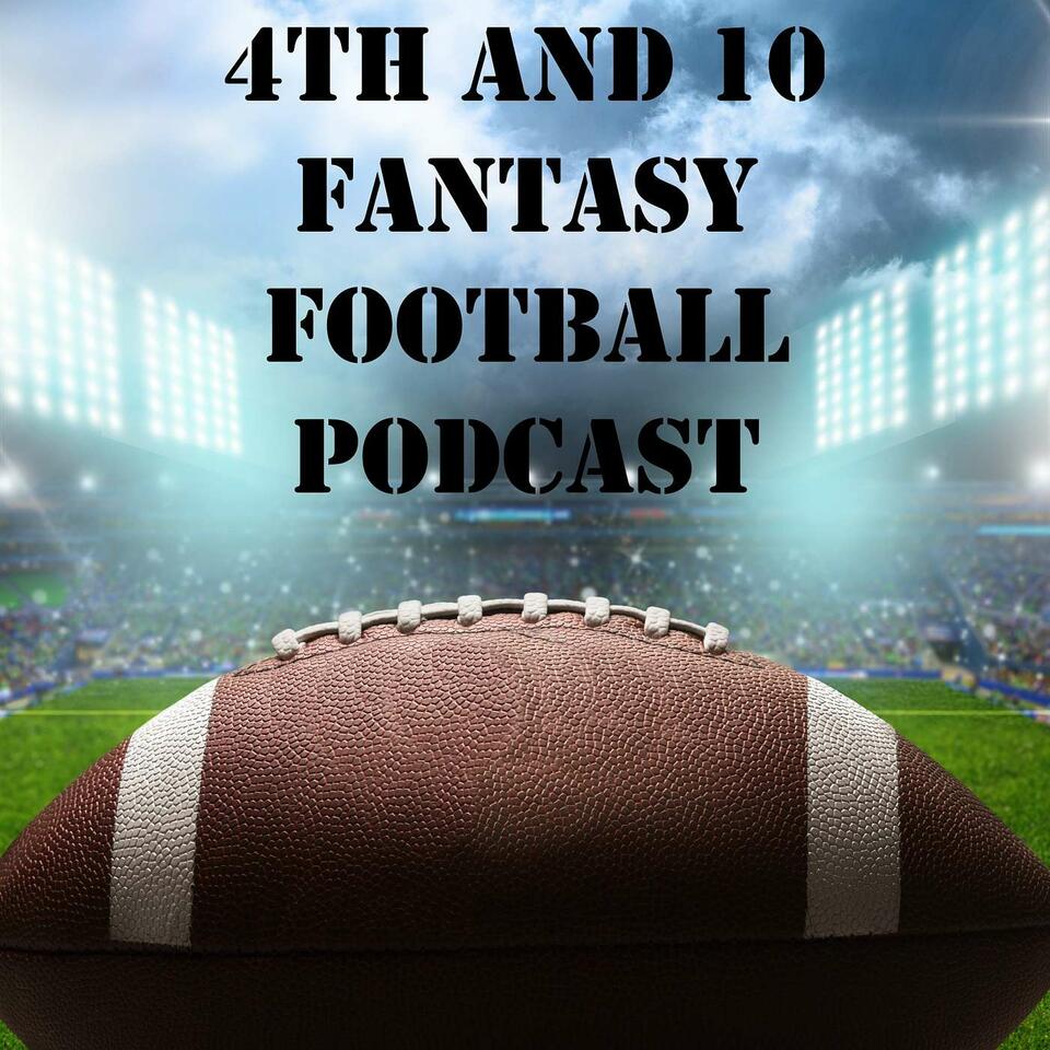 4th and 10 Fantasy Football Podcast