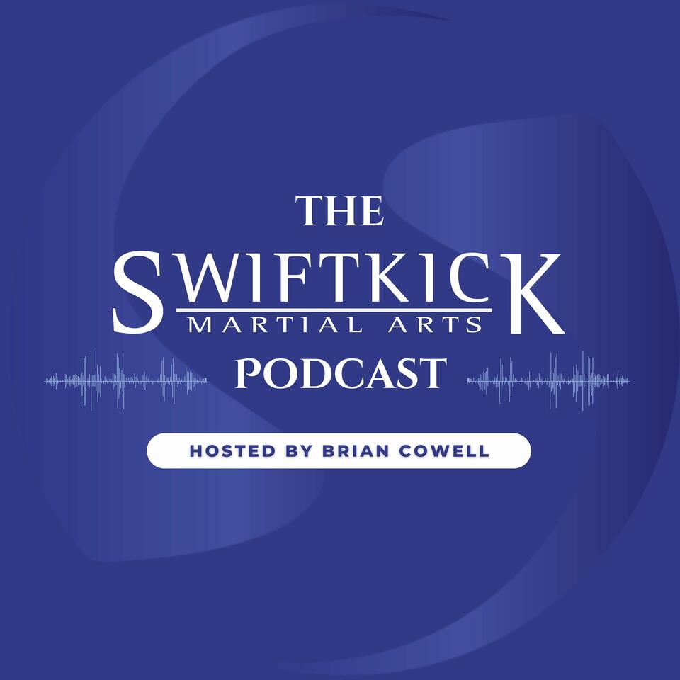 The SwiftKick Martial Arts Podcast