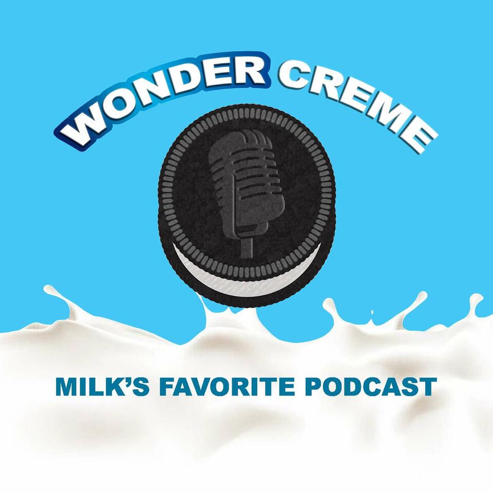 Wonder Creme: Milk's Favorite Podcast