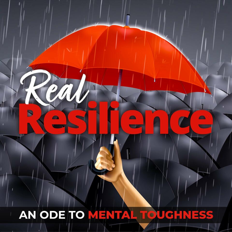 Real Resilience; an ode to mental toughness