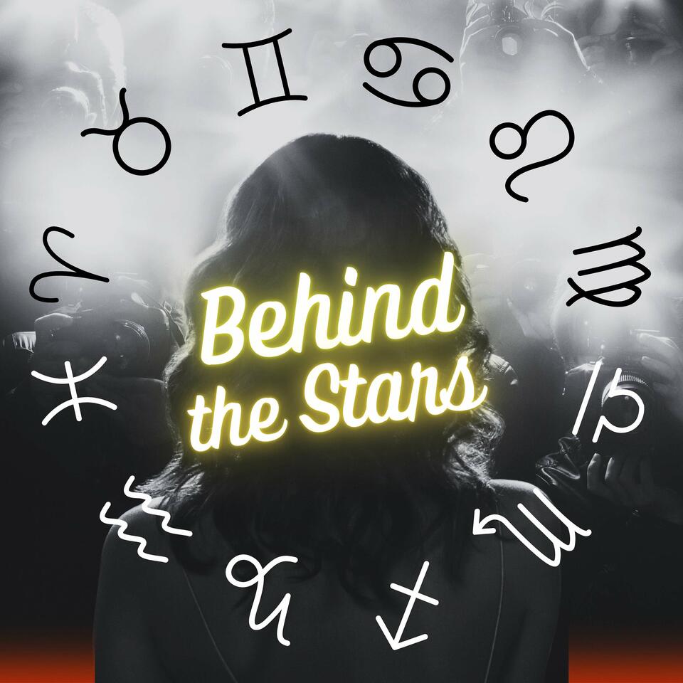 Behind the Stars (A Celebrity Astrology Podcast)
