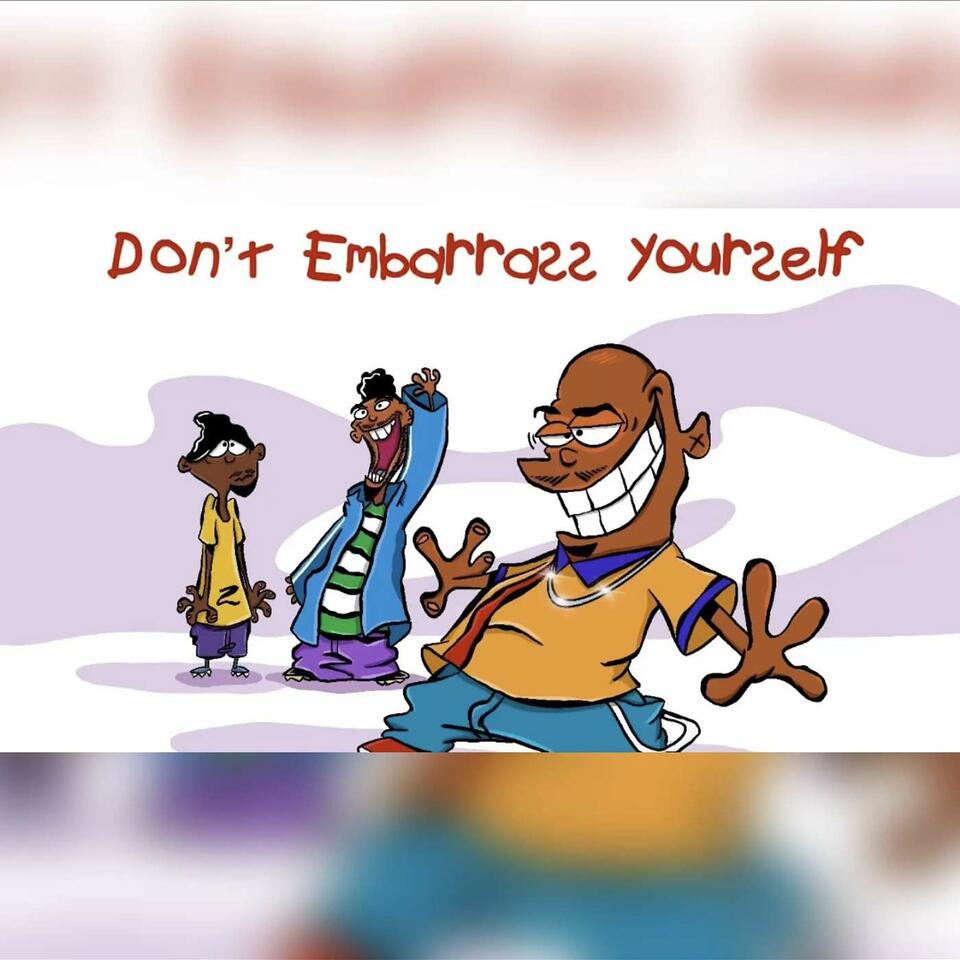 Dont Embarrass Yourself