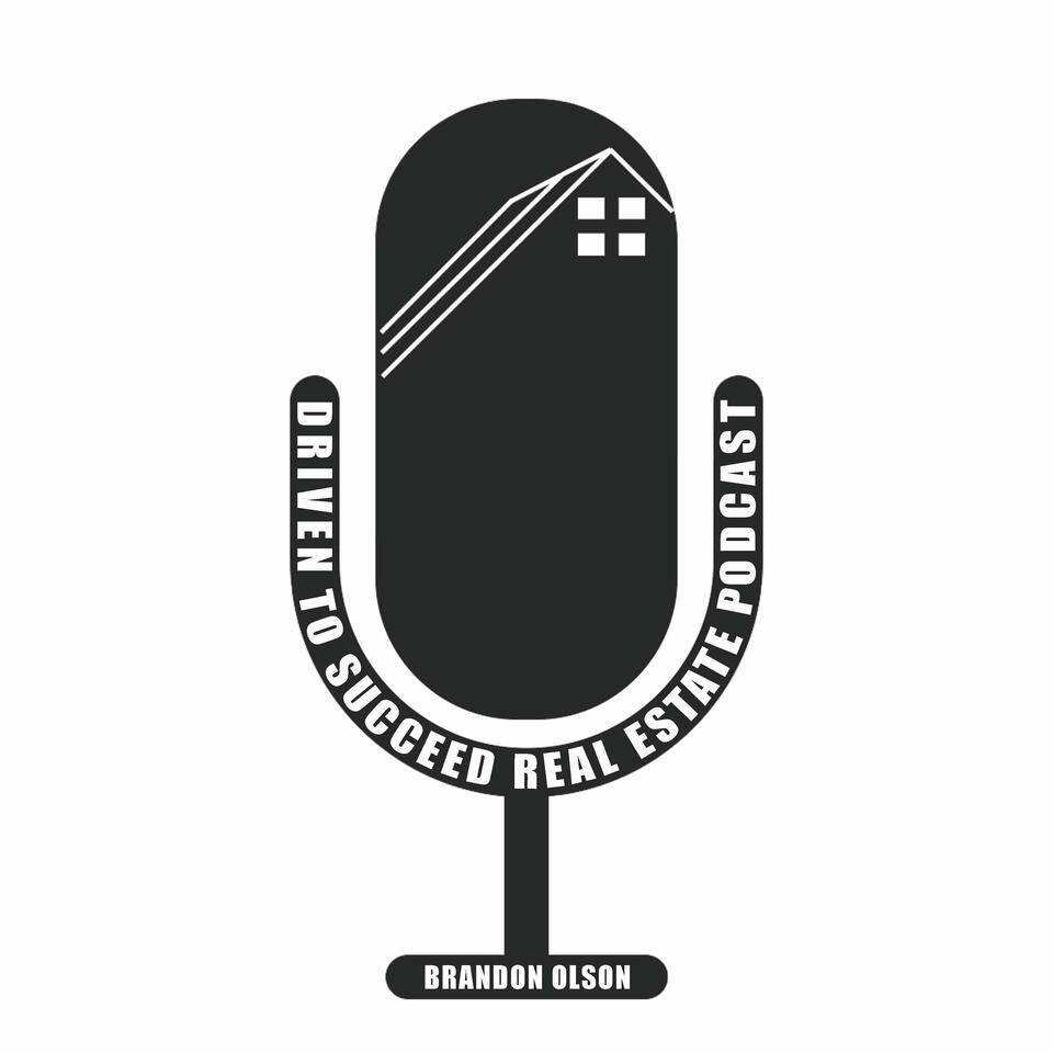 Driven To Succeed Real Estate Podcast