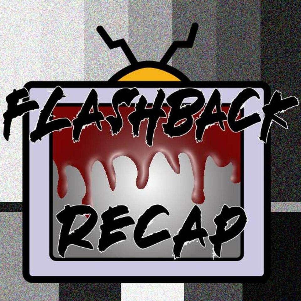 Flashback Recap