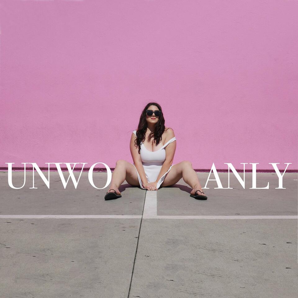 UNWOMANLY®