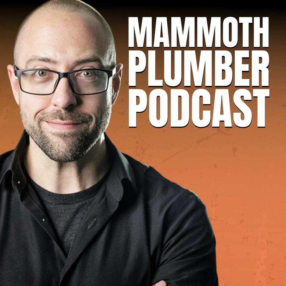 Mammoth Plumber Podcast with Tyler Williams