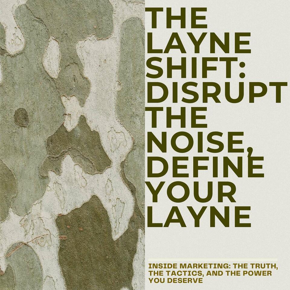 The Layne Shift: Disrupt the Noise, Define Your Layne