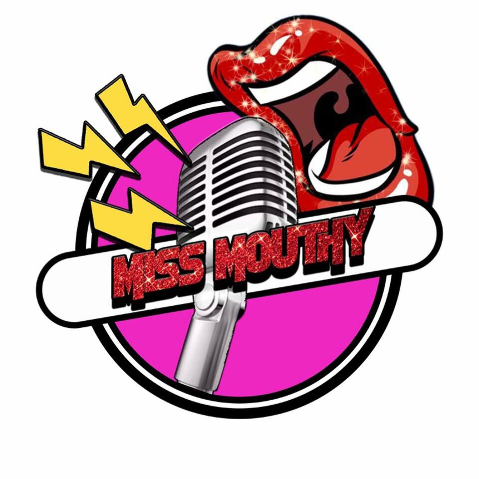 Miss Mouthy Podcast