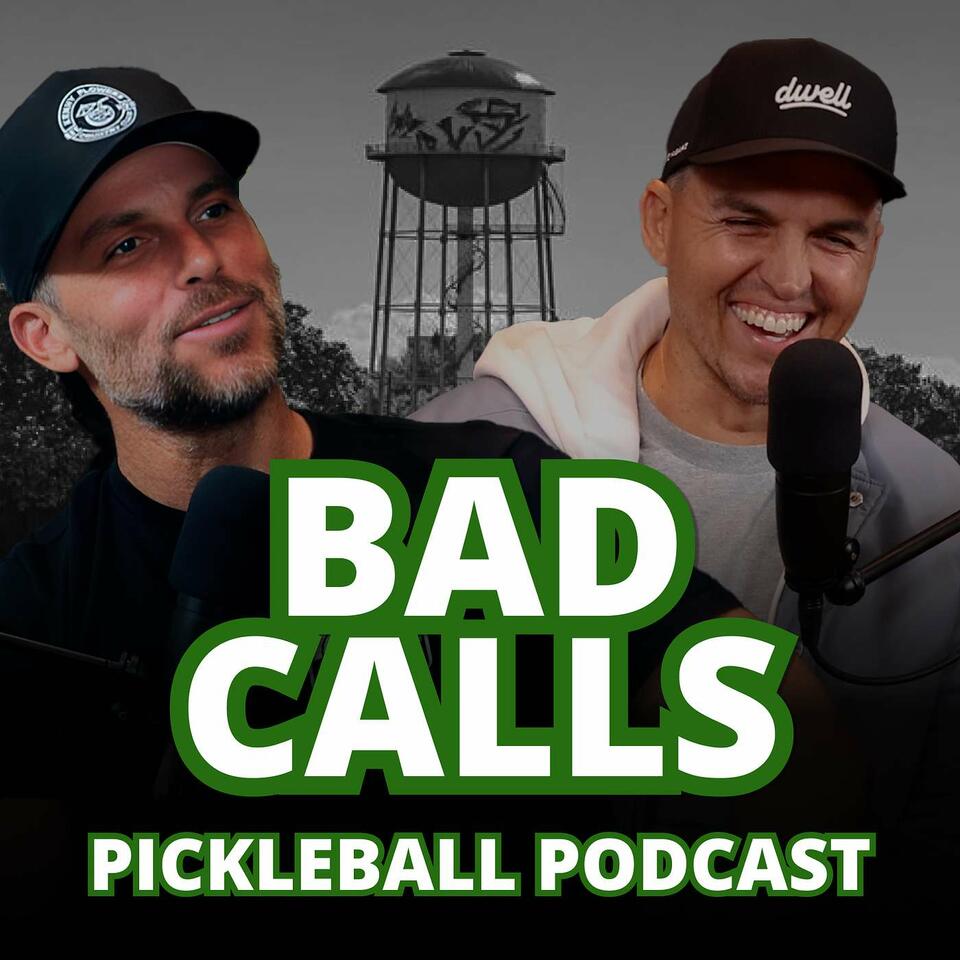Bad Calls - Pickleball Podcast