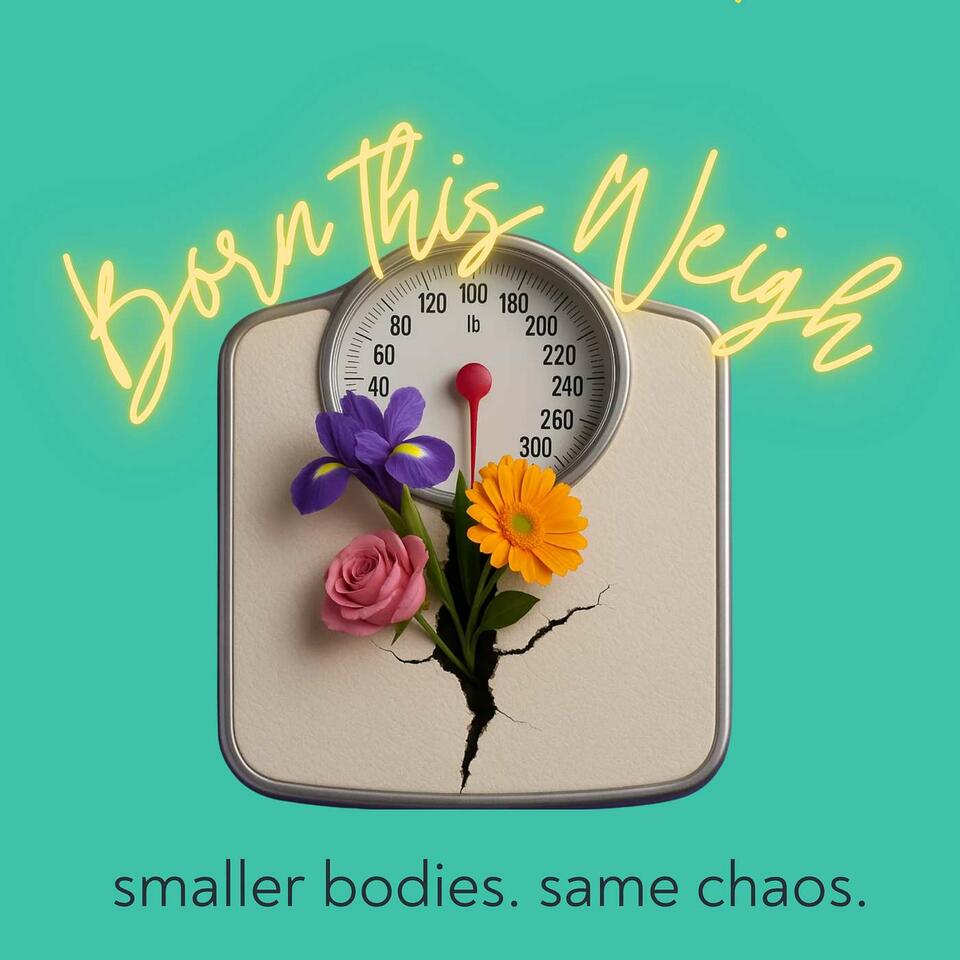 Born This Weigh