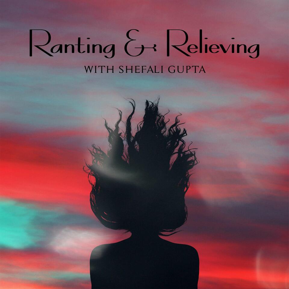 Ranting and Relieving