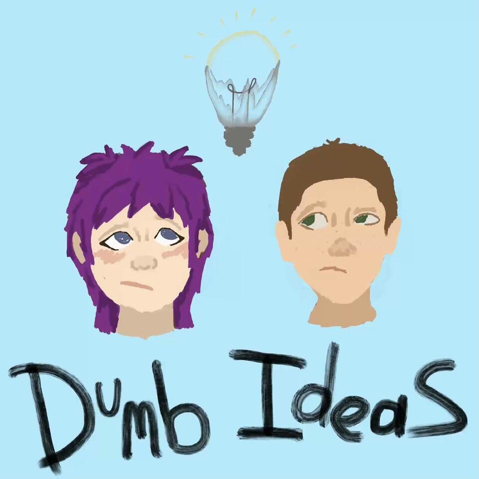 Dumb Ideas