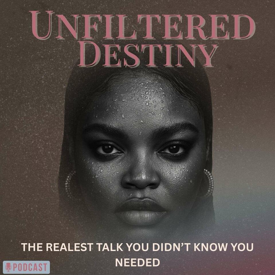 Unfiltered Destiny