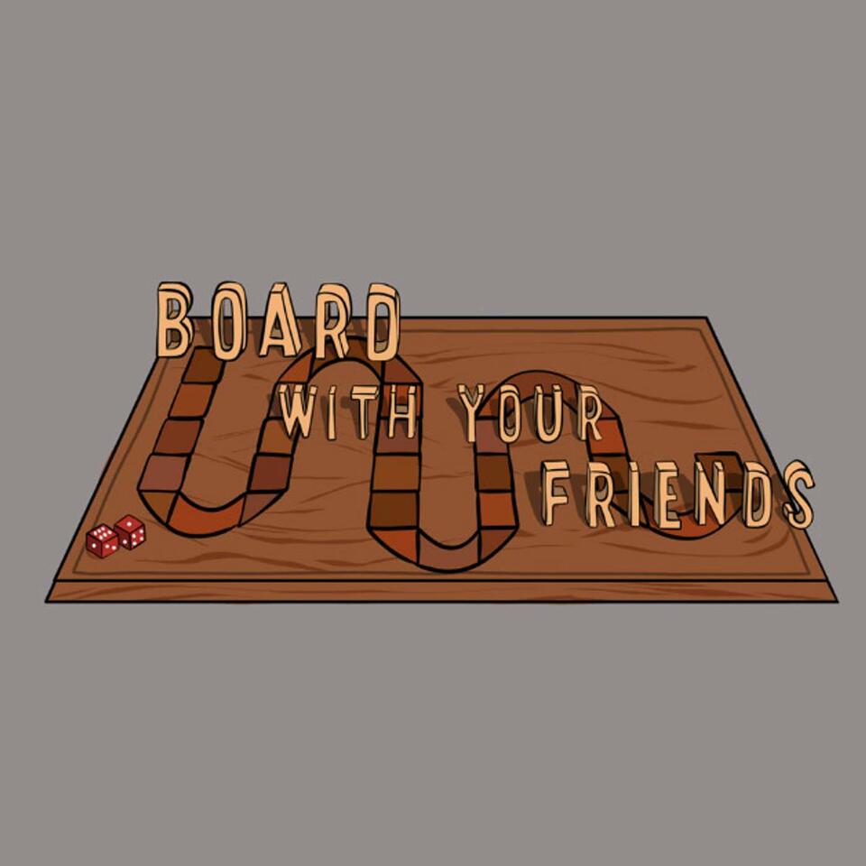 Board With Your Friends
