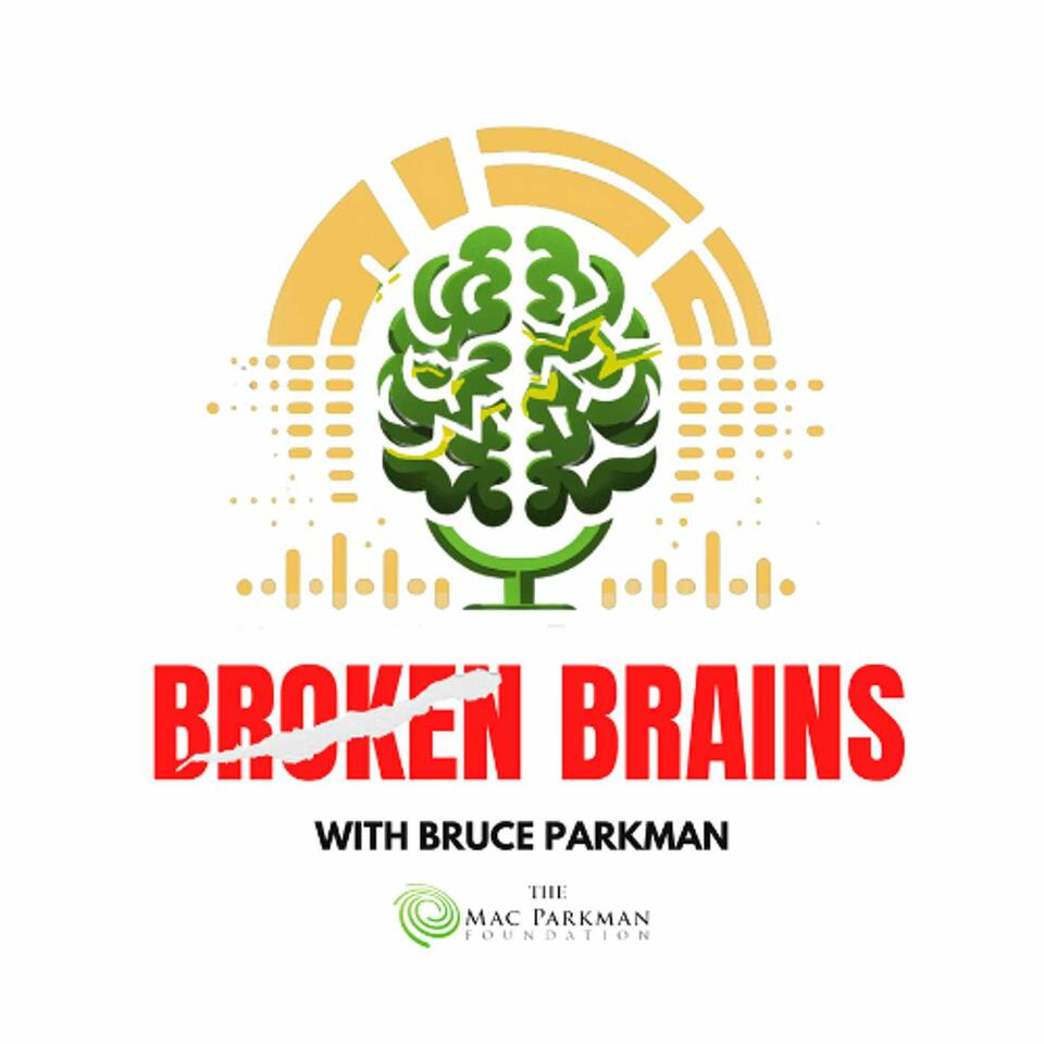 Broken Brains with Bruce Parkman