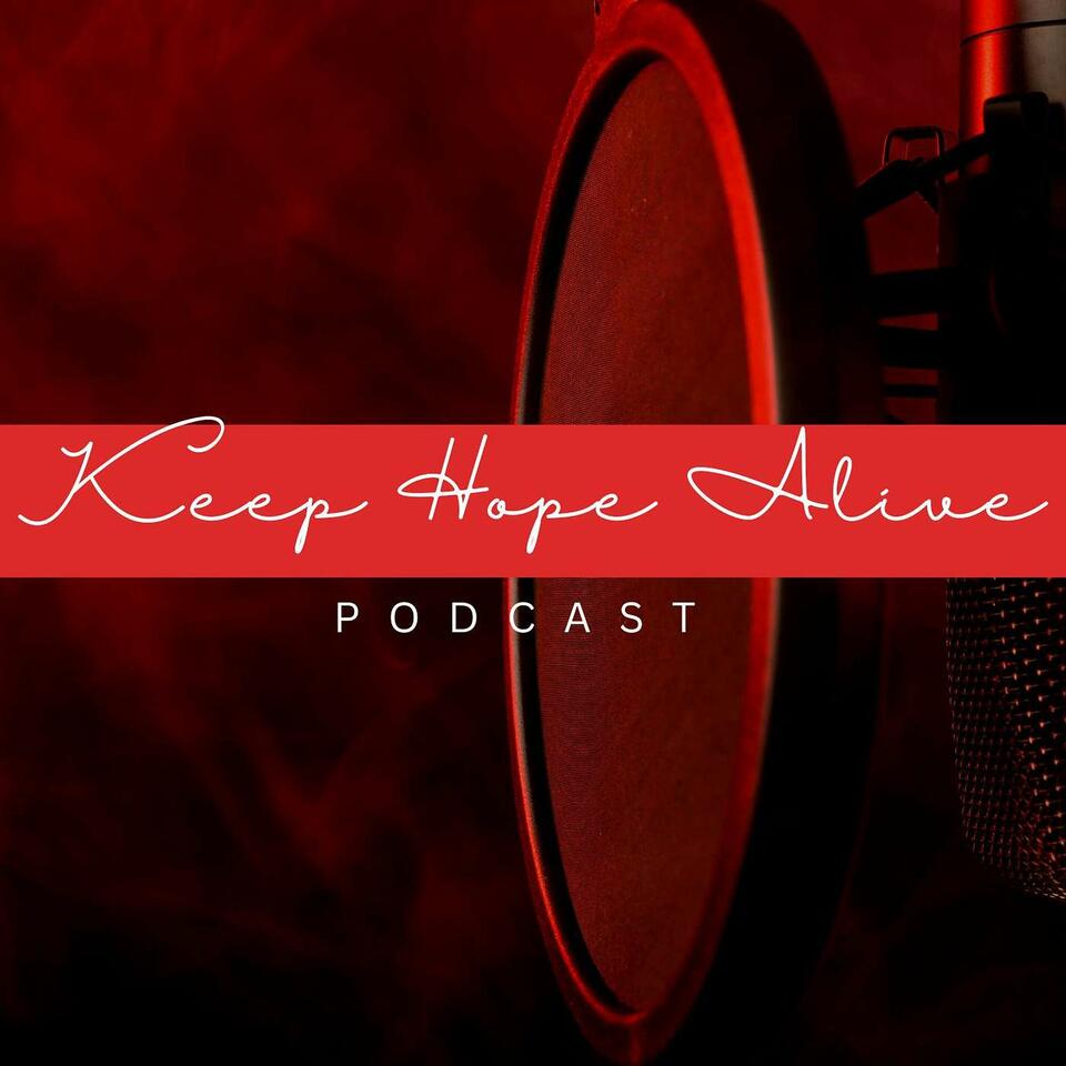 Keep Hope Alive Podcast