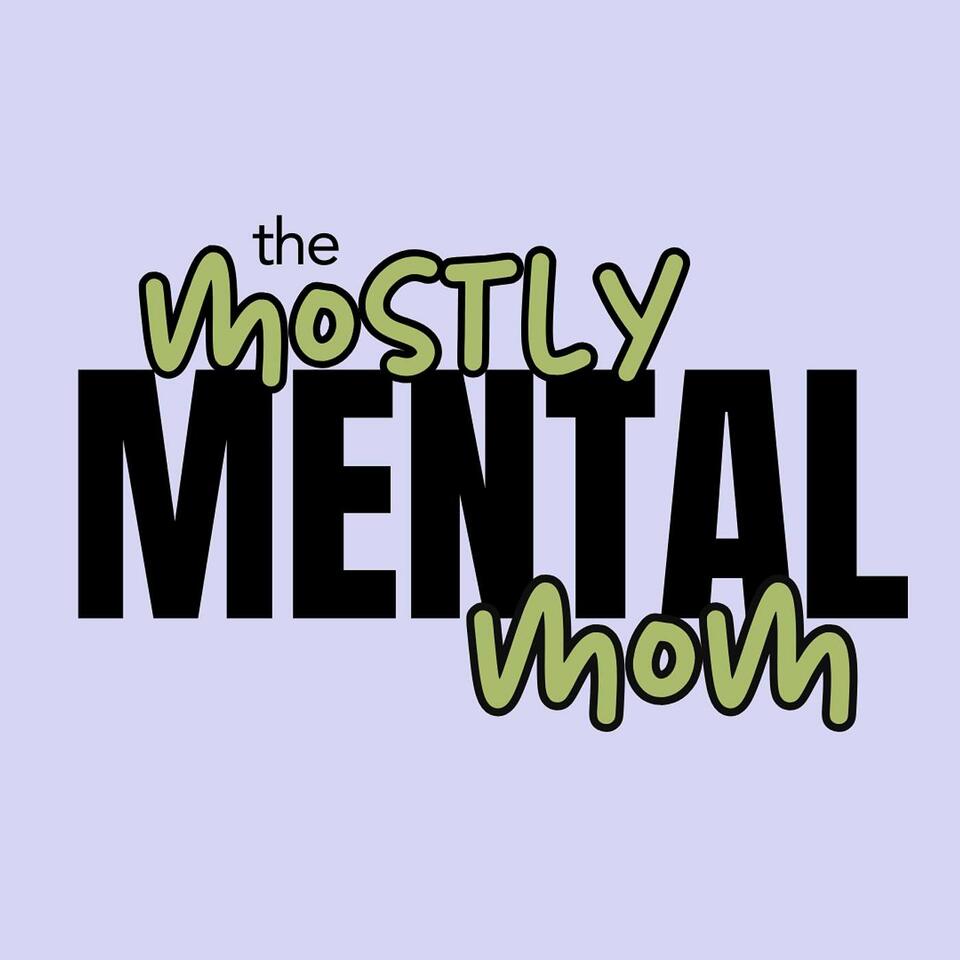 The Mostly Mental Mom
