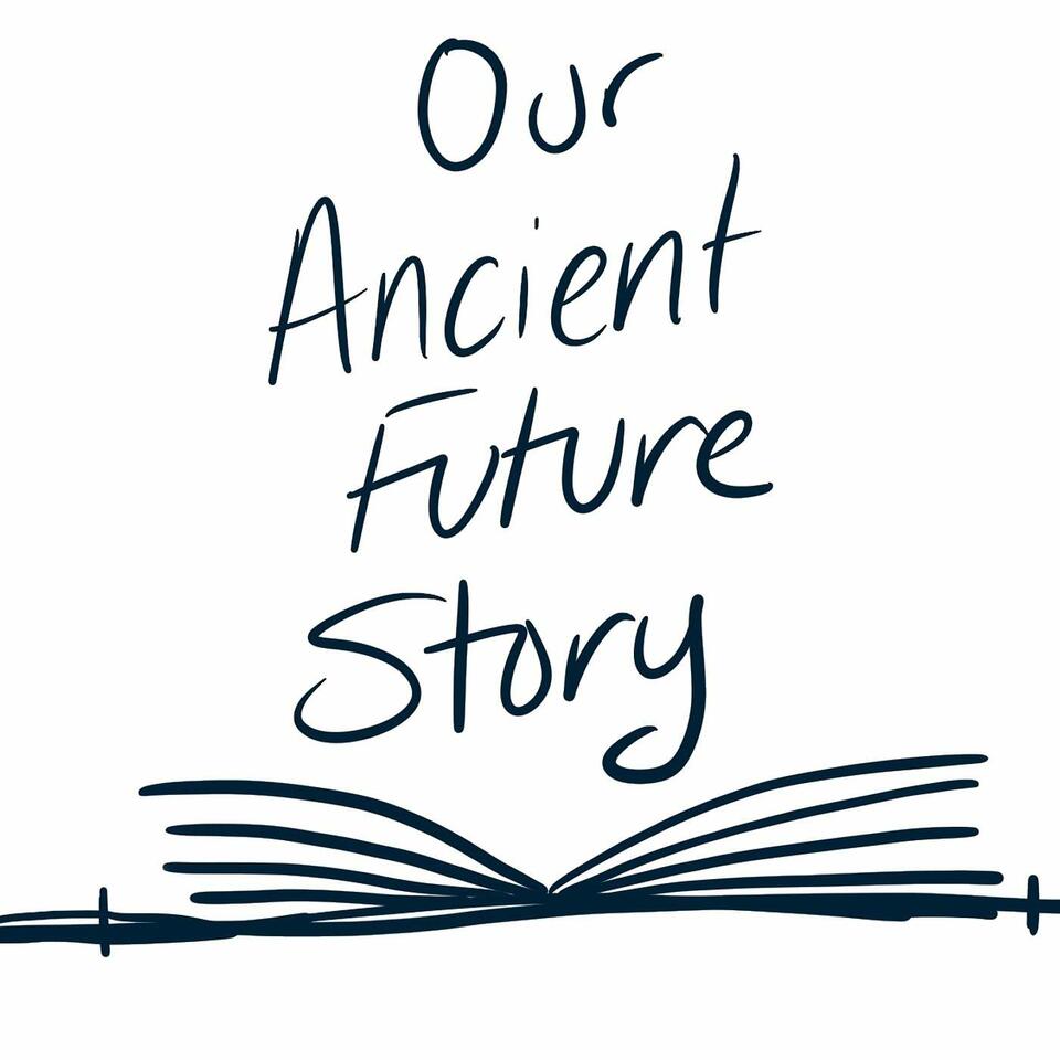 Our Ancient Future Story