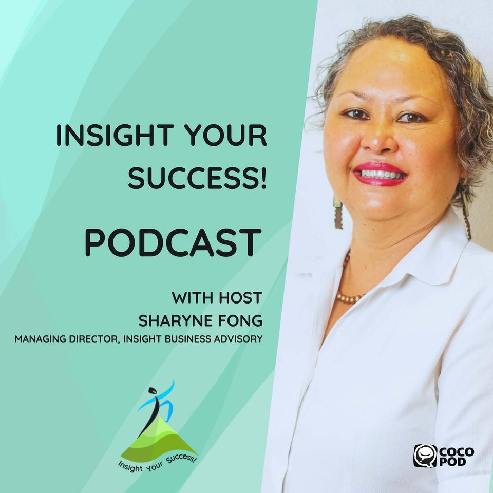 Insight Your Success with Sharyne Fong