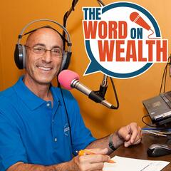 Ep. 48 - December 11, 2021 - The Word On Wealth