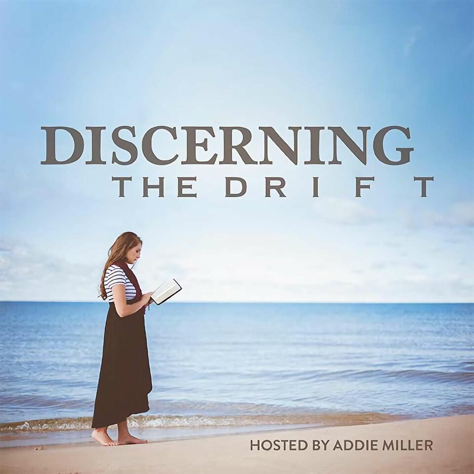 Discerning the Drift Ministry Podcast