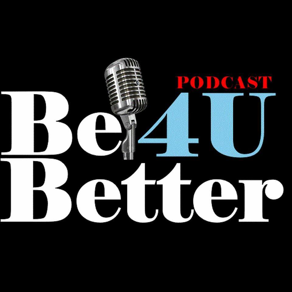 BeBetter4U Podcast