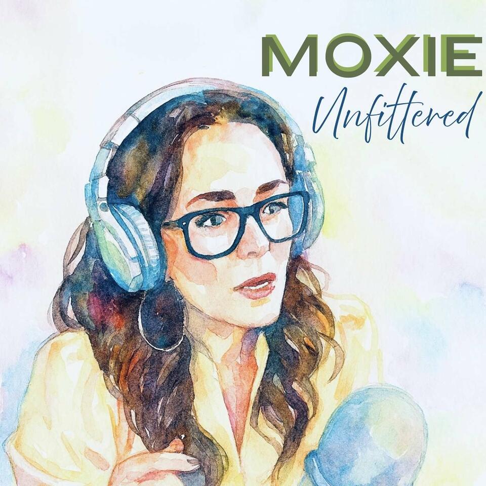 Moxie Unfiltered