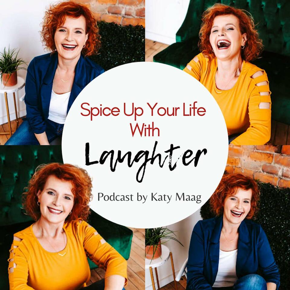 Spice Up your Life with Laughter with Katy Maag