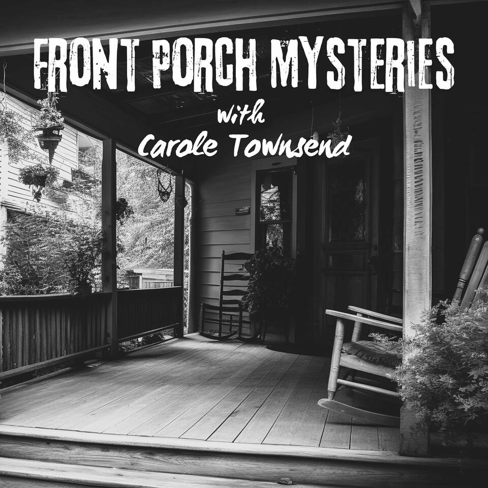 Front Porch Mysteries with Carole Townsend