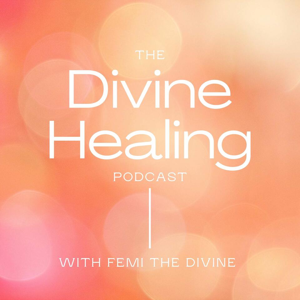 The Divine Healing Podcast