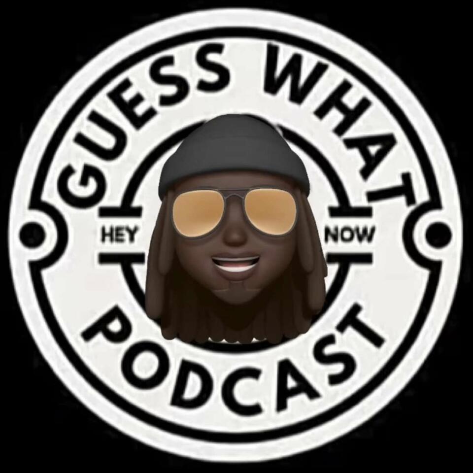 "Guess What!?"