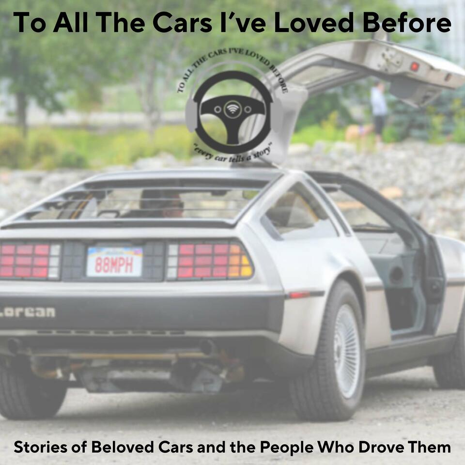 To All The Cars I’ve Loved Before | First Car Stories