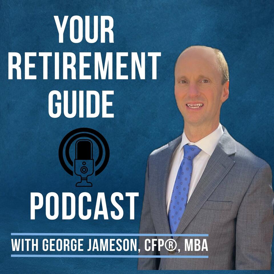 Your Retirement Guide by: George Jameson