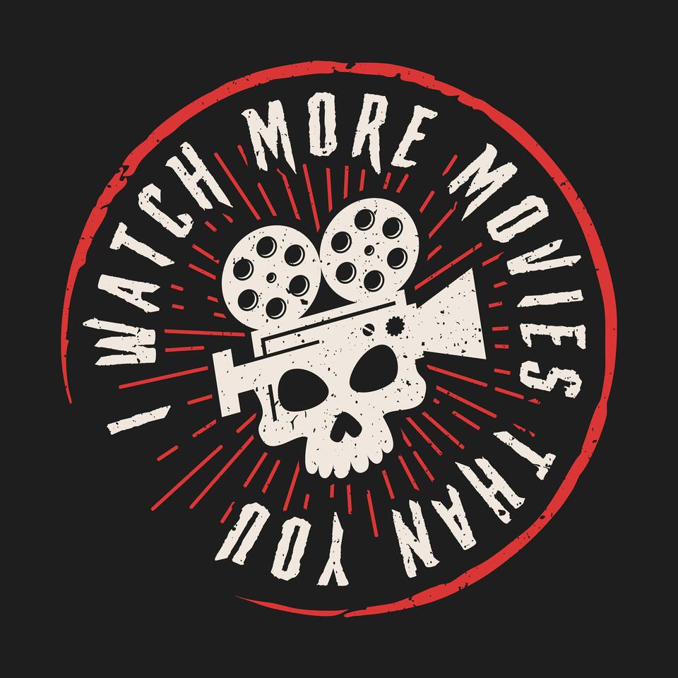 I Watch More Movies Than You